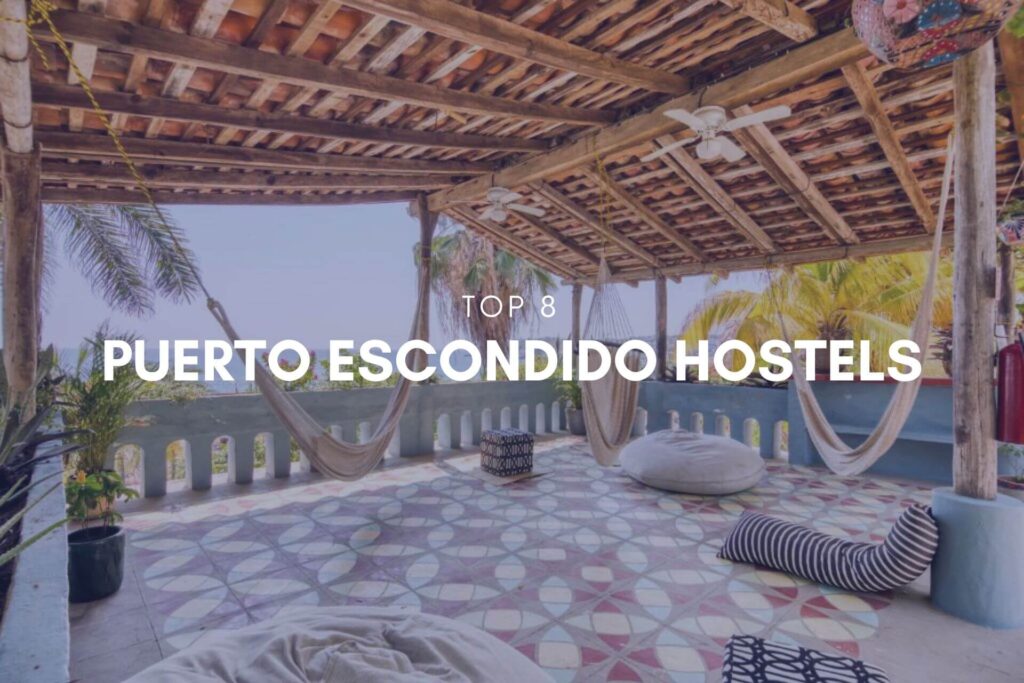 Top 8 Best Puerto Escondido Hostels